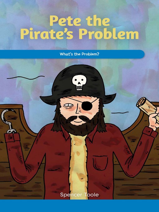 Title details for Pete the Pirate's Problem by Spencer Toole - Available